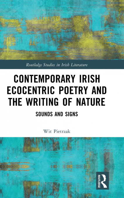 Contemporary Irish Ecocentric Poetry and the Writing of Nature