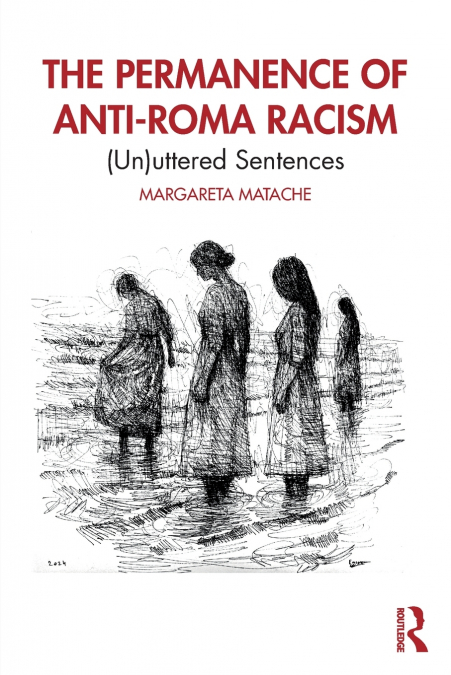 The Permanence of Anti-Roma Racism