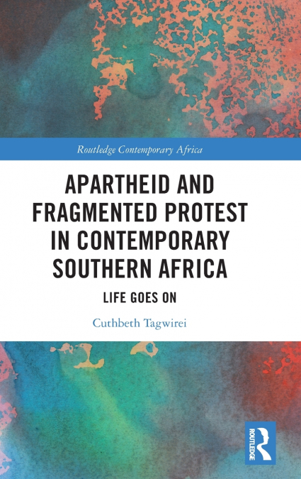 Apartheid and Fragmented Protest in Contemporary Southern Africa
