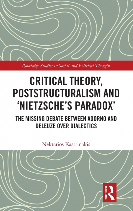 Critical Theory, Poststructuralism and ’Nietzsche’s Paradox’
