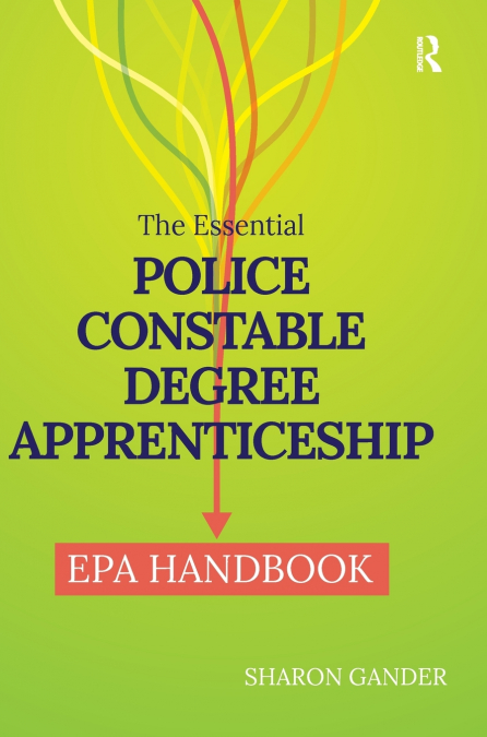 The Essential Police Constable Degree Apprenticeship EPA Handbook