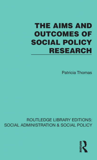 The Aims and Outcomes of Social Policy Research