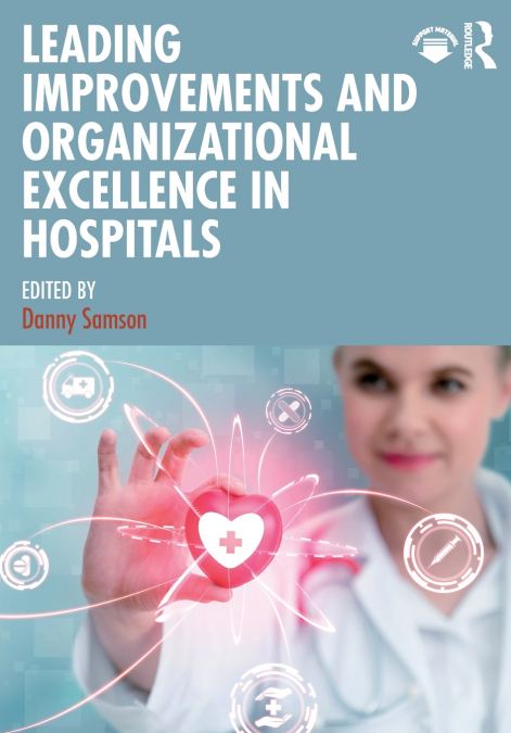 Leading Improvements and Organizational Excellence in Hospitals
