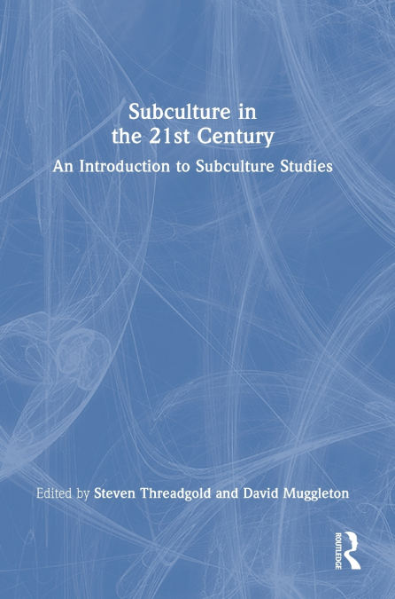 Subculture in the 21st Century