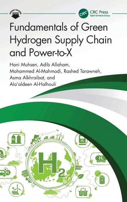 Fundamentals of Green Hydrogen Supply Chain and Power-to-X