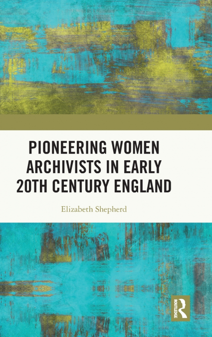 Pioneering Women Archivists in Early 20th Century England