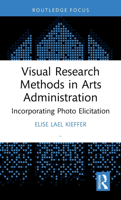Visual Research Methods in Arts Administration