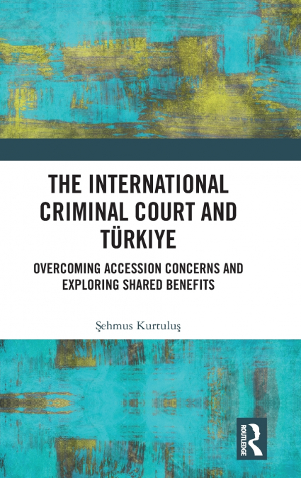 The International Criminal Court and Türkiye