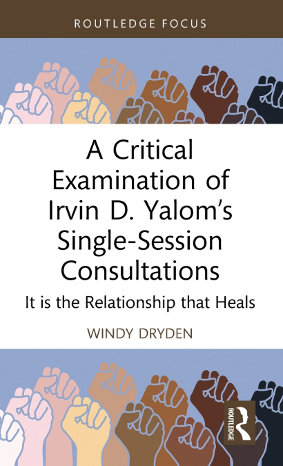 A Critical Examination of Irvin D. Yalom’s Single-Session Consultations