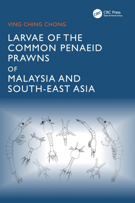 Larvae of the Common Penaeid Prawns of Malaysia and South-East Asia