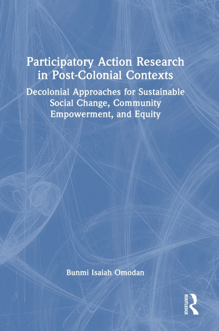 Participatory Action Research in Post-Colonial Contexts