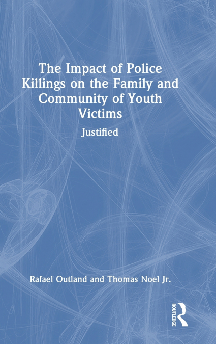 The Impact of Police Killings on the Family and Community of Youth Victims