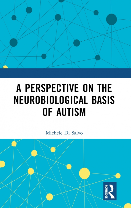 A Perspective on the Neurobiological Basis of Autism