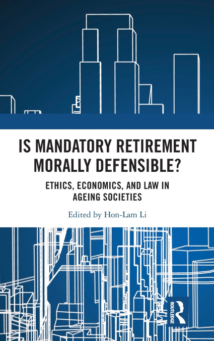 Is Mandatory Retirement Morally Defensible?