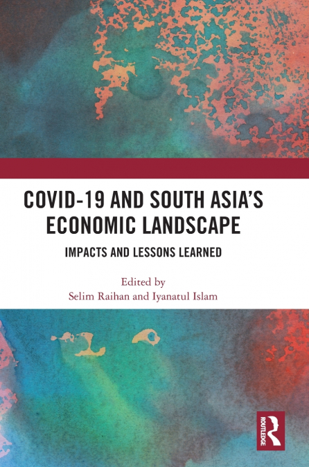 COVID-19 and South Asia’s Economic Landscape
