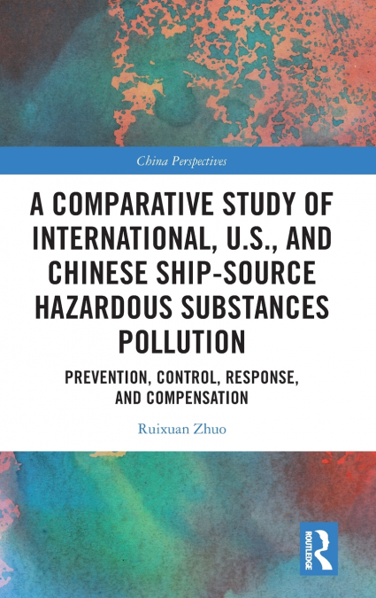A Comparative Study of International, U.S., and Chinese Ship-Source Hazardous Substances Pollution
