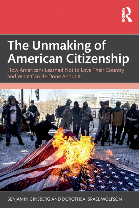 The Unmaking of American Citizenship