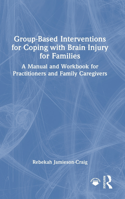 Group-Based Interventions for Coping with Brain Injury for Families
