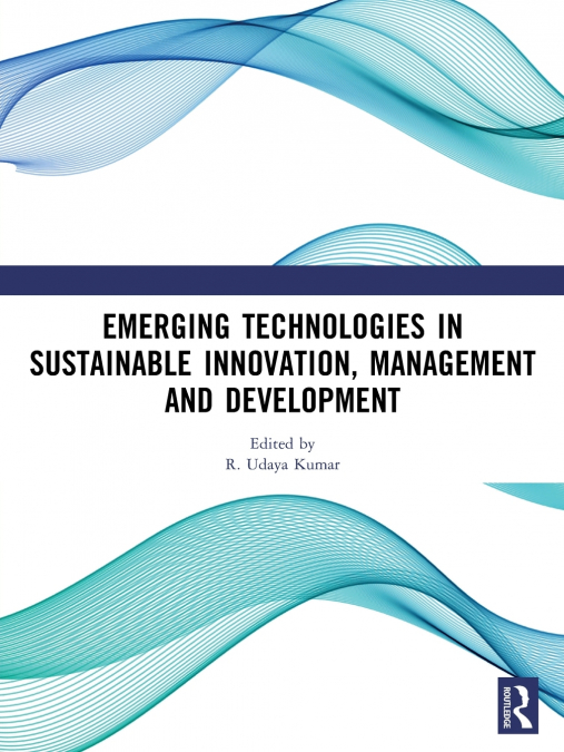 Emerging Technologies In Sustainable Innovation, Management and Development