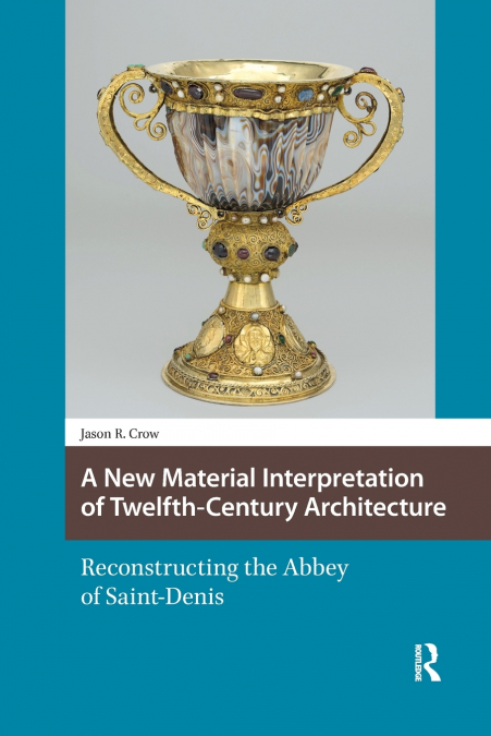 A New Material Interpretation of Twelfth-Century Architecture