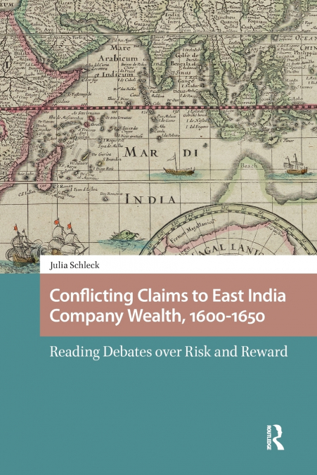 Conflicting Claims to East India Company Wealth, 1600-1650