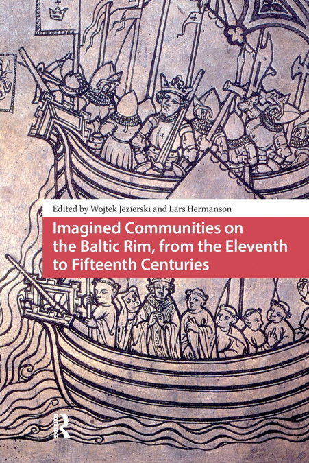 Imagined Communities on the Baltic Rim, from the Eleventh to Fifteenth Centuries