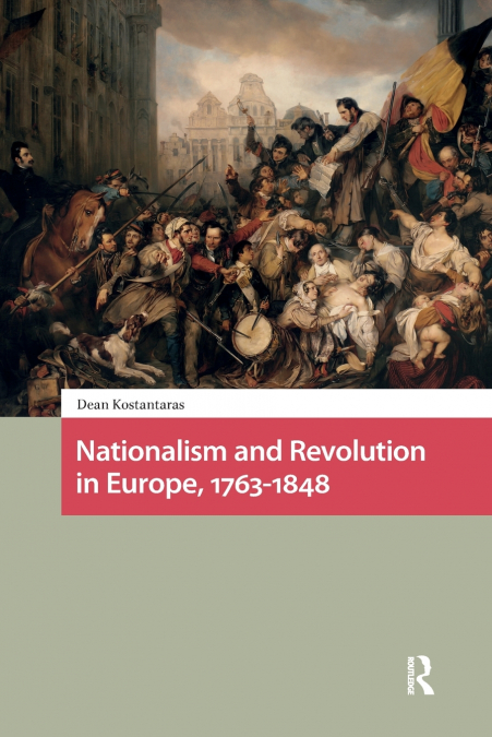 Nationalism and Revolution in Europe, 1763-1848