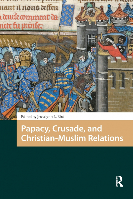 Papacy, Crusade, and Christian-Muslim Relations