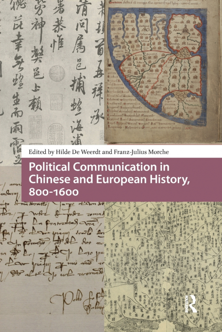Political Communication in Chinese and European History, 800-1600