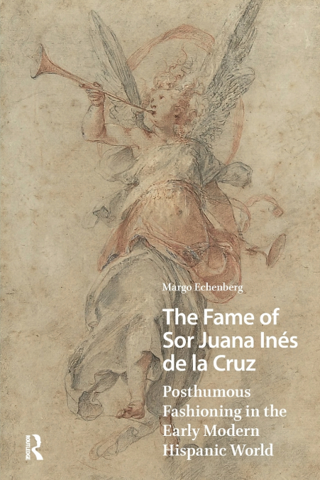 The Fame of Sor Juana Inés de la Cruz