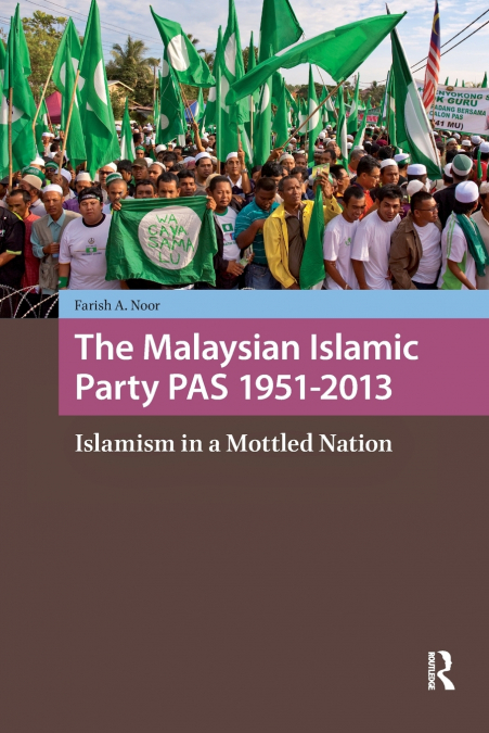 The Malaysian Islamic Party PAS 1951-2013