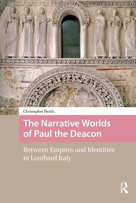 The Narrative Worlds of Paul the Deacon