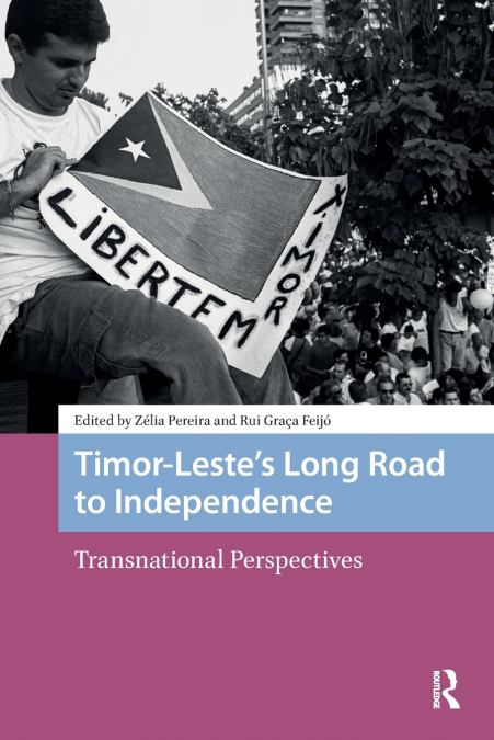 Timor-Leste’s Long Road to Independence