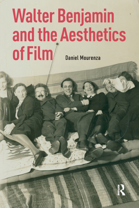 Walter Benjamin and the Aesthetics of Film