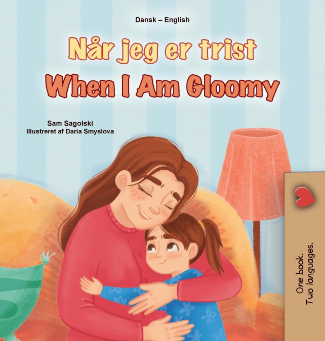 When I am Gloomy (Danish English Bilingual Children’s Book)