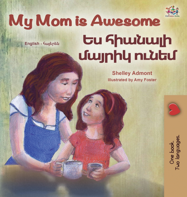 My Mom is Awesome (English Armenian Bilingual Book for Kids)