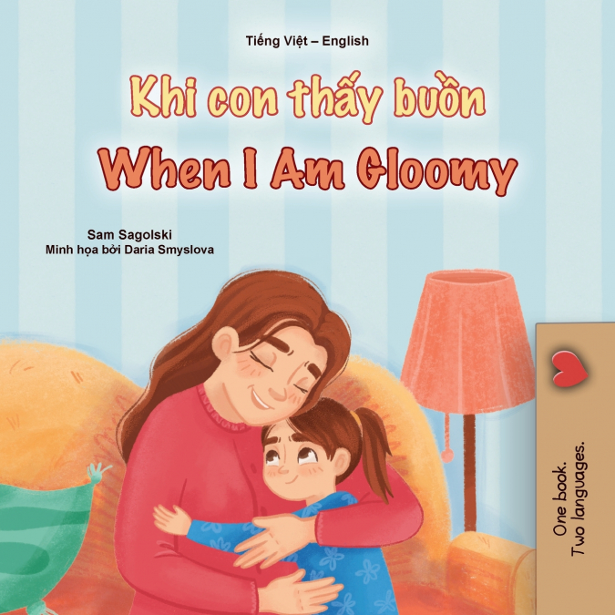 When I am Gloomy (Vietnamese English Bilingual Children’s Book)