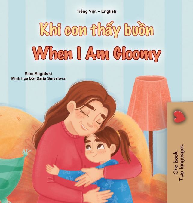 When I am Gloomy (Vietnamese English Bilingual Children’s Book)