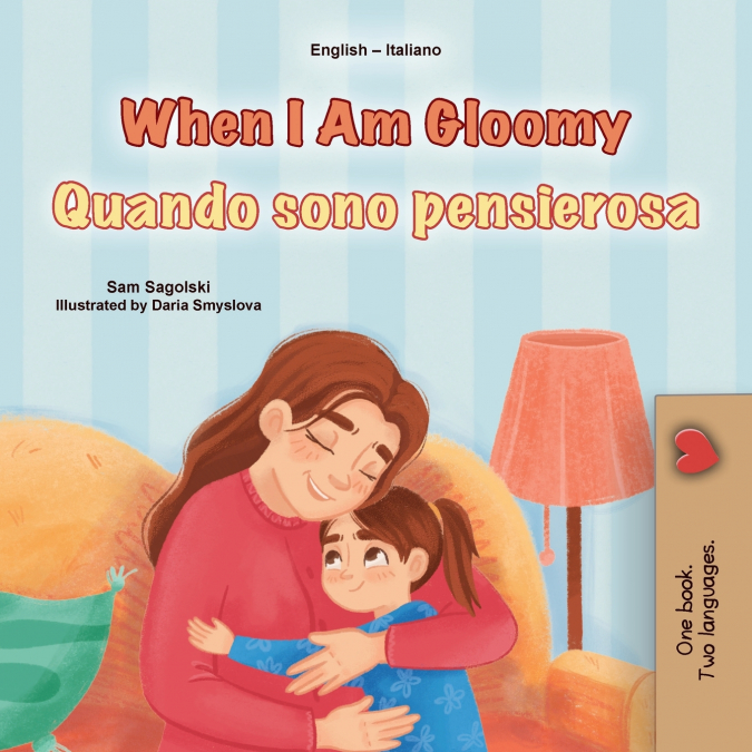 When I am Gloomy (English Italian Bilingual Children’s Book)
