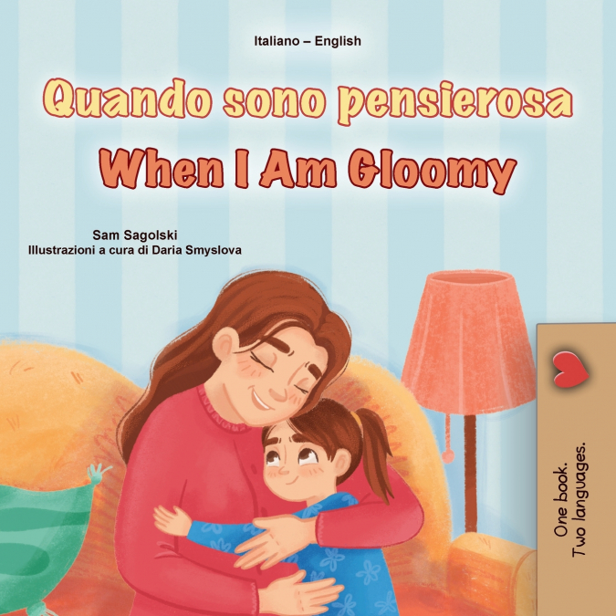 When I am Gloomy (Italian English Bilingual Children’s Book)