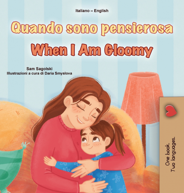 When I am Gloomy (Italian English Bilingual Children’s Book)