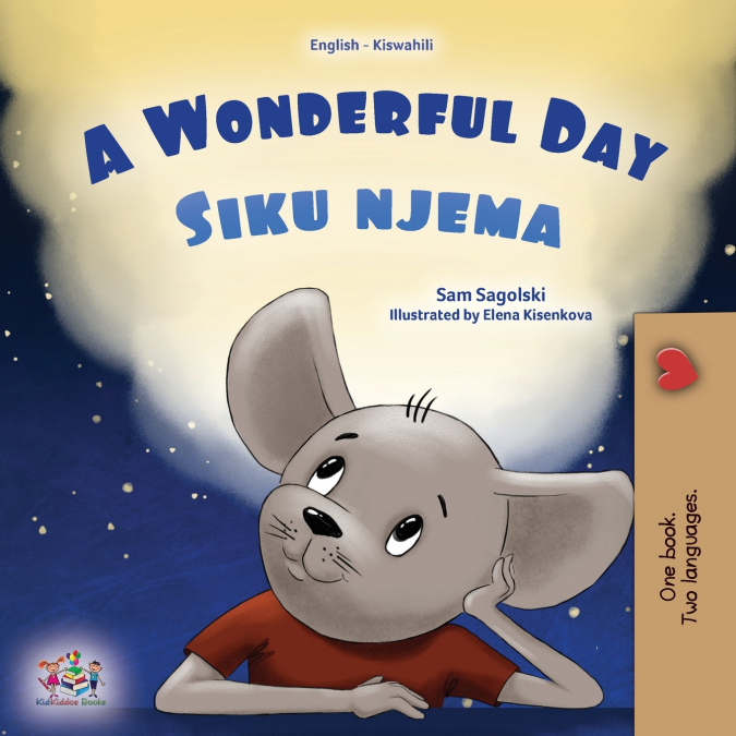 A Wonderful Day (English Swahili Bilingual Children’s Book)