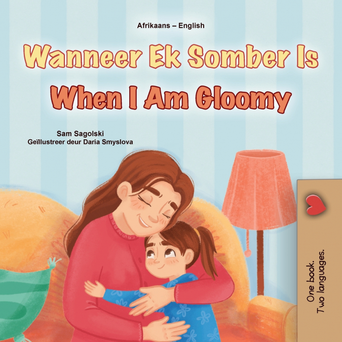 When I am Gloomy (Afrikaans English Bilingual Children’s Book)