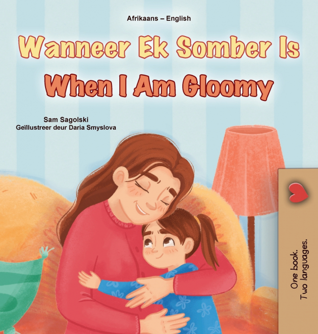 When I am Gloomy (Afrikaans English Bilingual Children’s Book)