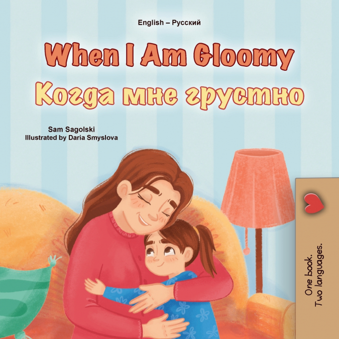 When I am Gloomy (English Russian Bilingual Children’s Book)