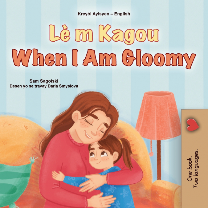 When I am Gloomy (Haitian Creole English Bilingual Children’s Book)