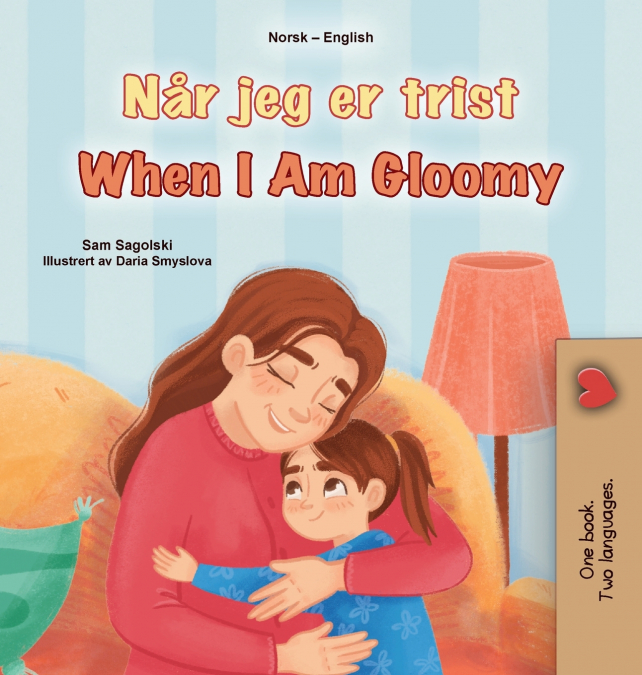 When I am Gloomy (Norwegian English Bilingual Children’s Book)