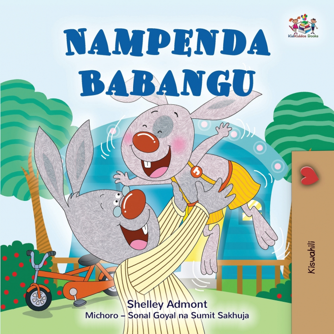 I Love My Dad (Swahili Book for Kids)