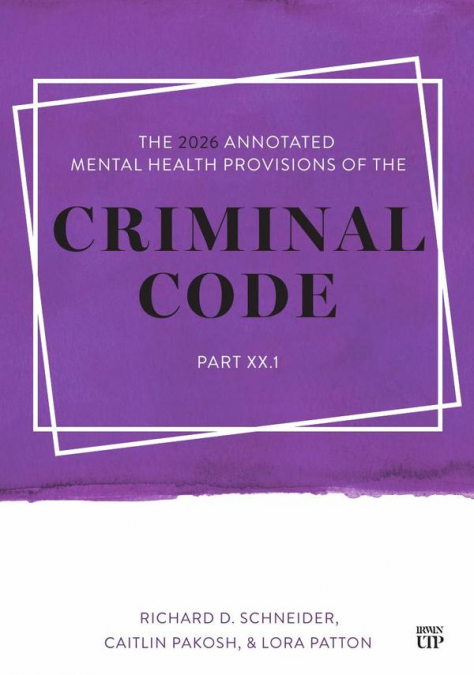 The 2026 Annotated Mental Health Provisions of the Criminal Code, Part XX.1