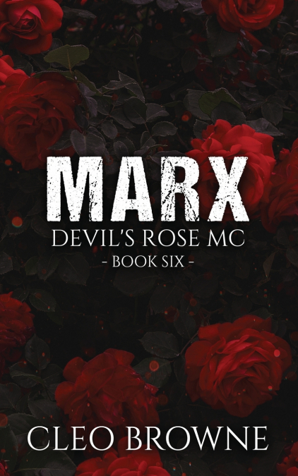Marx - Devil’s Rose MC Book Six